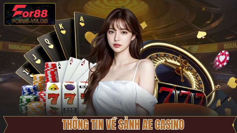 Thông tin giới thiệu về sân chơi AE Casino