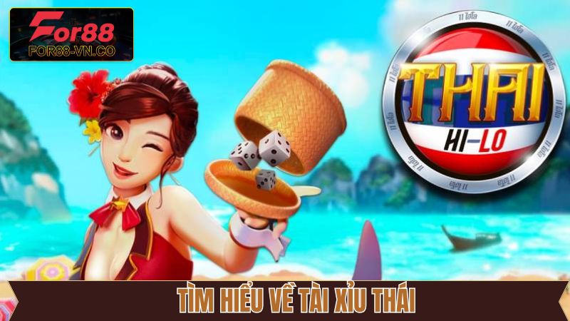 Tổng quan về sức hút của tài xỉu Thái