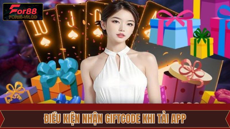 Quy định quan trọng để nhận giftcode khi cài đặt ứng dụng