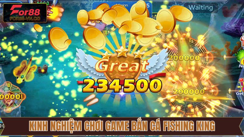 Mẹo chơi Fishing King hiệu quả nên nắm 